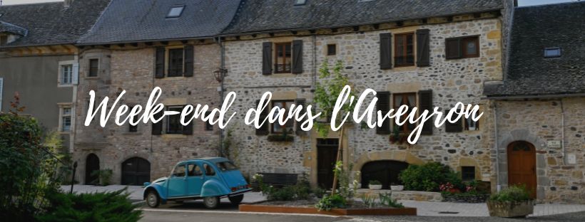 Week-end dans l&rsquo;Aveyron