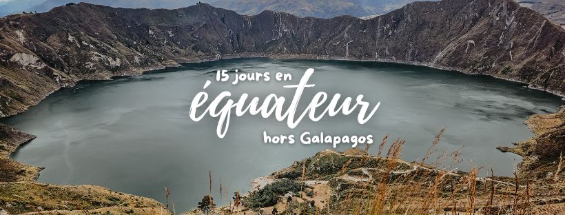 Itinéraire de 15 jours en&nbsp;Équateur